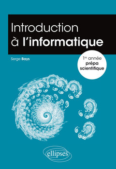 Couverture de l’ouvrage Introduction à l'informatique - 1re année prépa scientifique