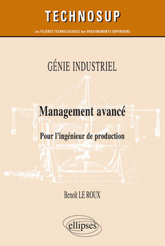Couverture de l’ouvrage GÉNIE INDUSTRIEL - Management avancé - Pour l’ingénieur de production (niveau B)