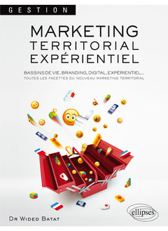 Cover of the book Marketing territorial expérientiel. Bassins de vie, Branding, Digital, Expérientiel : toutes les facettes du nouveau marketing territorial
