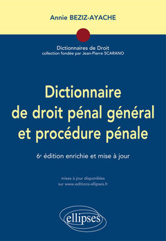 Couverture de l’ouvrage Dictionnaire de droit pénal et procédure pénale - 6e édition