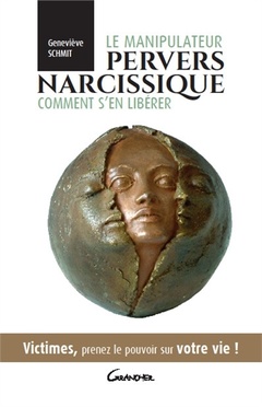 Couverture de l’ouvrage Le manipulateur pervers narcissique - Comment s'en libérer - Victimes, prenez le pouvoir sur votre vie !