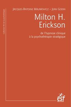 Cover of the book Milton H. Erickson. De l'hypnose clinique à la psychothérapie stratégique
