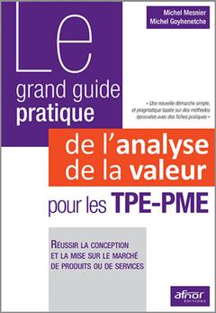 Couverture de l’ouvrage Le grand guide pratique de l'analyse de la valeur pour les TPE-PME