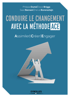 Cover of the book Conduire le changement avec la méthode ACE