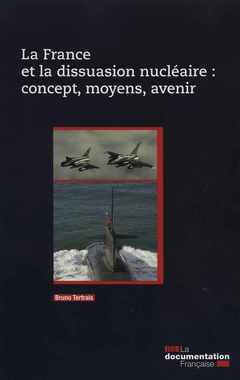 Couverture de l’ouvrage La France et la dissuasion nucléaire : Concept, moyens, avenir
