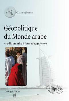 Couverture de l’ouvrage Géopolitique du monde arabe. 4e édition mise à jour