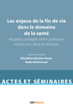 Cover of the book Les enjeux de la fin de vie dans le domaine de la sante Regards partages entre politique, medecine,