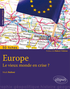 Couverture de l’ouvrage Europe. Le vieux monde en crise ? • 50 fiches de géopolitique