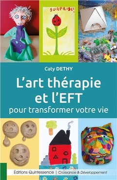 Cover of the book L'art thérapie et l'EFT pour transformer votre vie