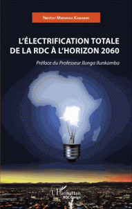 Couverture de l’ouvrage L'Electrification totale de la RDC à l'horizon 2060