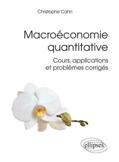 Couverture de l’ouvrage Macroéconomie quantitative. Cours, applications et problèmes corrigés
