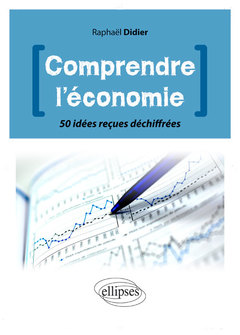 Couverture de l’ouvrage Mieux comprendre l'économie. 50 idées reçues déchiffrées
