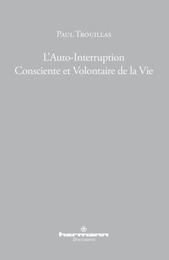 Cover of the book L'auto-interruption consciente et volontaire de la vie