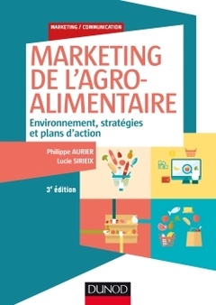 Couverture de l’ouvrage Marketing de l'agroalimentaire - 3e éd. - Environnement, stratégies et plans d'action