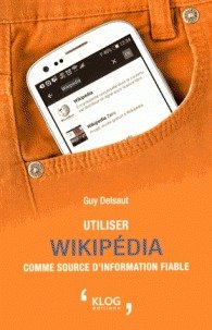 Cover of the book Utiliser wikipédia comme source d'information fiable