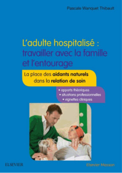 Couverture de l’ouvrage L'adulte hospitalisé : travailler avec la famille et l'entourage