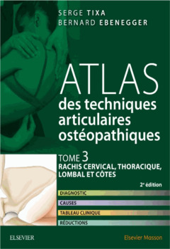 Couverture de l’ouvrage Atlas de techniques articulaires ostéopathiques. Tome 3 : rachis cervical, thoracique, lombal et côt