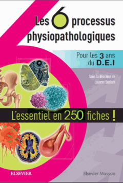 Couverture de l’ouvrage Les 6 processus physiopathologiques - Pour les 3 ans du D.E.I