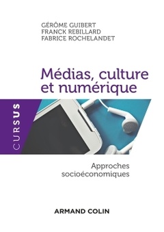 Couverture de l’ouvrage Médias, culture et numérique - Approches socioéconomiques