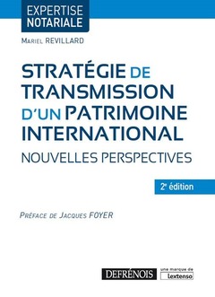 Couverture de l’ouvrage STRATÉGIE DE TRANSMISSION D'UN PATRIMOINE INTERNATIONAL - 2ÈME ÉDITION