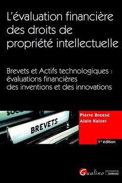 Couverture de l’ouvrage L'évaluation financière des droits de propriété intellectuelle : Brevets et Actifs technologiques