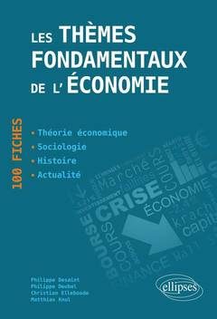 Cover of the book Les thèmes fondamentaux de l’économie. 100 fiches de synthèse. Actualité - Histoire - Théorie économique - Sociologie