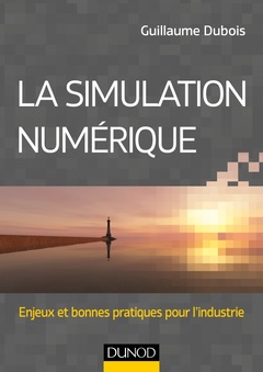 Cover of the book La simulation numérique - Enjeux et bonnes pratiques pour l'industrie