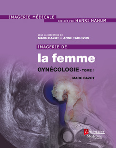 Couverture de l’ouvrage Imagerie de la femme : Gynécologie - Tome 1