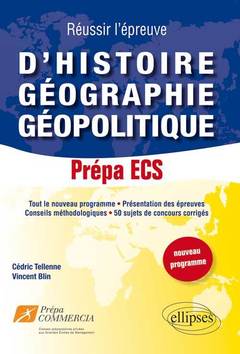 Couverture de l’ouvrage Réussir l’épreuve d’Histoire-Géographie-Géopolitique : 50 sujets de concours corrigés. Prépa ECS (nouveau programme)