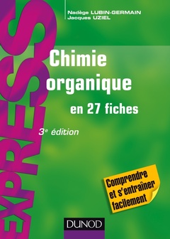 Couverture de l’ouvrage Chimie organique en 27 fiches - 3e éd
