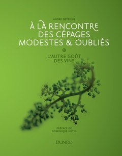 Cover of the book A la rencontre des cépages modestes et oubliés - L'autre gout des vins