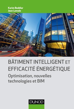 Cover of the book Bâtiment intelligent et efficacité énergétique - Optimisation, nouvelles technologies et BIM