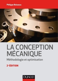 Couverture de l’ouvrage La conception mécanique - 2e éd. - Méthodologie et optimisation