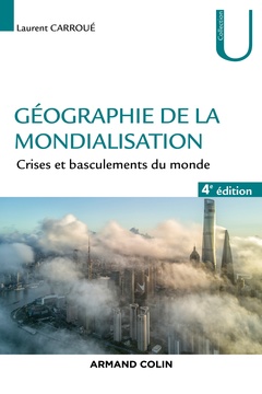 Cover of the book Géographie de la mondialisation - 4e éd. - Crises et basculements du monde