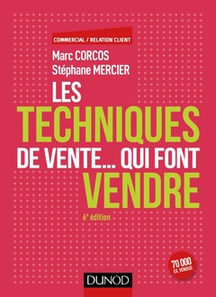 Cover of the book Les techniques de vente... qui font vendre - 6e éd.