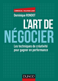 Cover of the book L'art de négocier - Les techniques de créativité pour gagner en performance