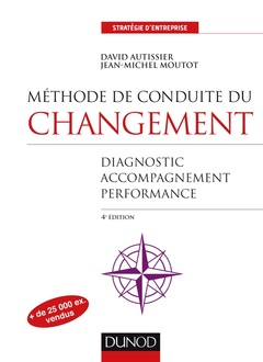 Couverture de l’ouvrage Méthode de conduite du changement - 4e éd. - Diagnostic, Accompagnement, Performance