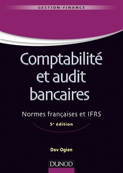 Couverture de l’ouvrage Comptabilité et audit bancaires - 5e éd. - Normes françaises et IFRS