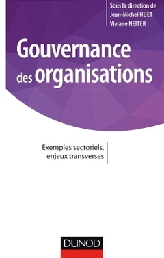 Couverture de l’ouvrage Gouvernance des organisations - Exemples sectoriels, enjeux transverses