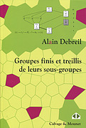 Couverture de l’ouvrage Groupes finis et treillis de leurs sous-groupes