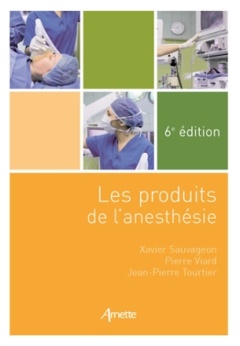 Cover of the book Les produits de l'anesthésie (6e édition)