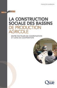 Couverture de l’ouvrage La construction sociale des bassins de production agricole