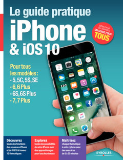 Couverture de l’ouvrage Le guide pratique iPhone & iOS 10 pour tous les modèles...