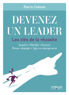 Cover of the book Devenez un leader - Les clés de la réussite