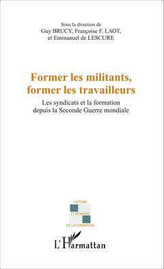Cover of the book Former les militants, former les travailleurs
