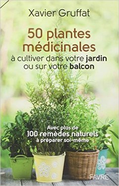 Cover of the book 50 plantes médicinales à cultiver dans votre jardin ou sur votre balcon