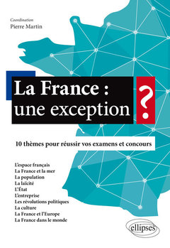 Cover of the book La France : une exception ? - 10 thèmes pour réussir vos examens et concours