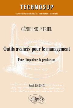 Couverture de l’ouvrage GÉNIE INDUSTRIEL - Outils avancés pour le management - Pour l’ingénieur de production