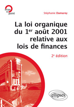 Couverture de l’ouvrage La loi organique du 1er août 2001 relative aux lois de finances (Introduction aux finances publiques) - 2e édition