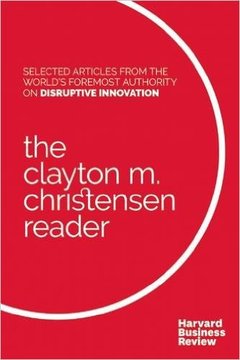 Couverture de l’ouvrage The Clayton M. Christensen Reader